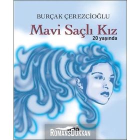 Mavi Saçlı Kız 20 Yaşında - Burçak Çerezcioğlu