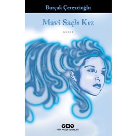 Mavi Saçlı Kız 20 Yaşında - Burçak Çerezcioğlu