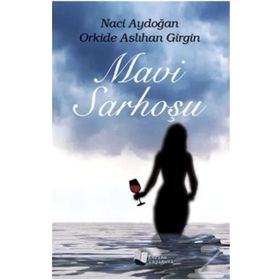 Mavi Sarhoşu - Naci Aydoğan