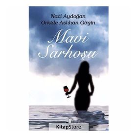 Mavi Sarhoşu - Naci Aydoğan