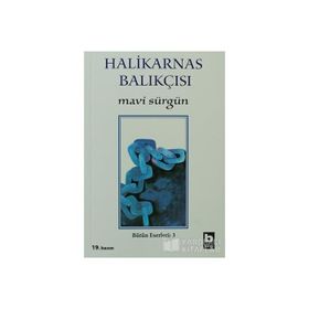 Mavi Sürgün - Halikarnas Balıkçısı