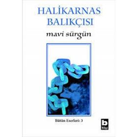 Mavi Sürgün - Halikarnas Balıkçısı
