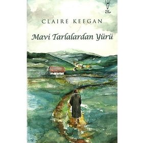 Mavi Tarlalardan Yürü-Claıre Keegan