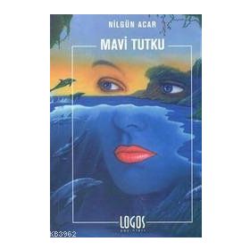 MAVI TUTKU - NİLGÜN ACAR