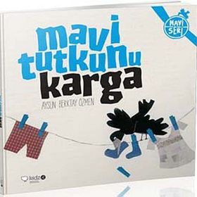 Mavi Tutkunu Karga - Aysun Berktay Özmen