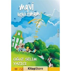 Mavi Uçurtmam - Oğuz Selim Yazıcı
