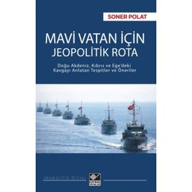 Mavi Vatan için Jeopolitik Rota - Soner Polat