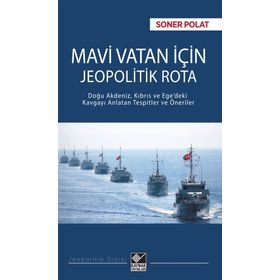 Mavi Vatan için Jeopolitik Rota - Soner Polat