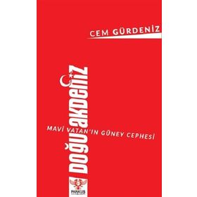 Mavi Vatanın Güney Cephesi: Doğu Akdeniz - Cem Gürdeniz