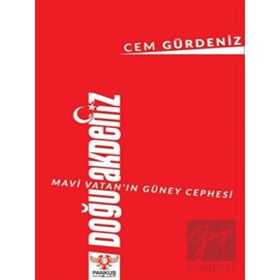 Mavi Vatanın Güney Cephesi: Doğu Akdeniz - Cem Gürdeniz