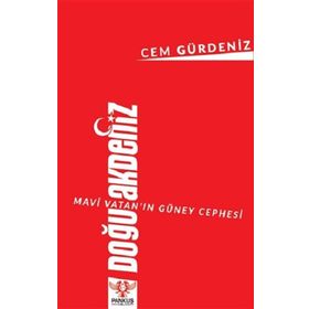 Mavi Vatanın Güney Cephesi: Doğu Akdeniz - Cem Gürdeniz