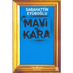 MAVI VE KARA - SABAHATTIN EYÜBOĞLU