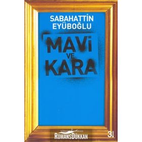 MAVI VE KARA - SABAHATTIN EYÜBOĞLU