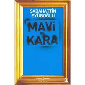 MAVI VE KARA - SABAHATTIN EYÜBOĞLU
