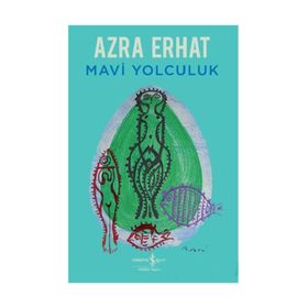 MAVI YOLCULUK - AZRA ERHAT