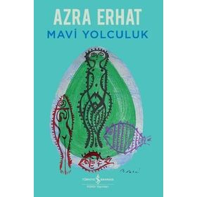 MAVI YOLCULUK - AZRA ERHAT