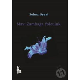Mavi Zambağa Yolculuk - Selma Uysal