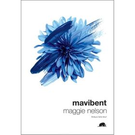 Mavibent - Maggie Nelson