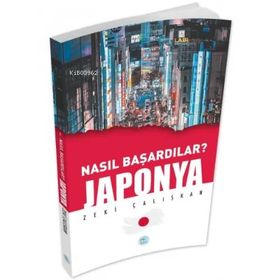 Maviçatı Yayınları Japonya-Nasıl Başardılar?