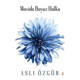 Mavide Beyaz Halka / Aslı Özgür / Cinius Yayınları