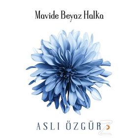 Mavide Beyaz Halka / Aslı Özgür / Cinius Yayınları