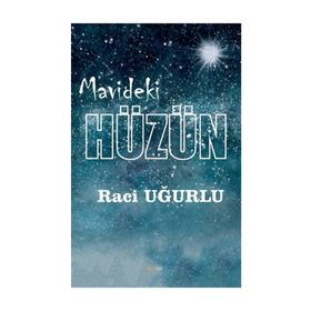 Mavideki Hüzün - Raci Uğurlu