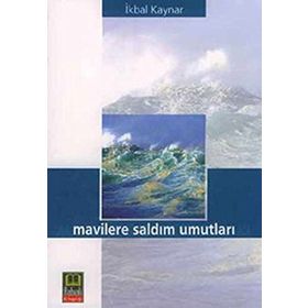 MAVILERE SALDIM UMUTLARI - İKBAL KAYNAR