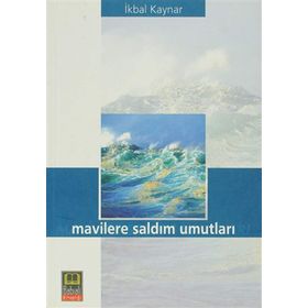 MAVILERE SALDIM UMUTLARI - İKBAL KAYNAR