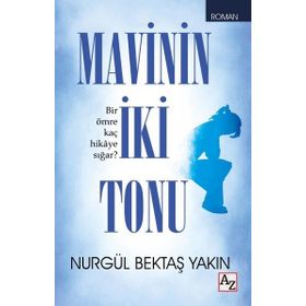 Mavinin İki Tonu - Nurgül Bektaş Yakın