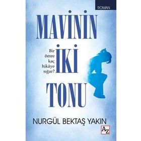 Mavinin İki Tonu - Nurgül Bektaş Yakın
