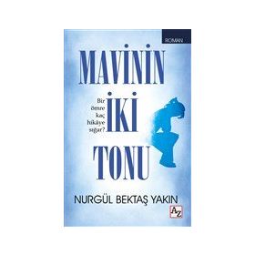 Mavinin İki Tonu - Nurgül Bektaş Yakın