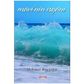 Mavi'nin İsyanı - Mehmet Koçyiğit