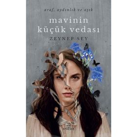 Mavinin Küçük Vedası (Ciltli) / Zeynep Sey / Ephesus Yayınları