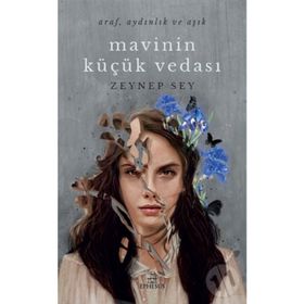 Mavinin Küçük Vedası (Ciltli) / Zeynep Sey / Ephesus Yayınları