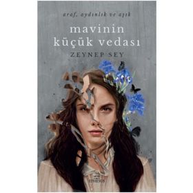 Mavinin Küçük Vedası (Ciltli) / Zeynep Sey / Ephesus Yayınları