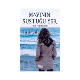 Mavinin Sustuğu Yer - Yakup Tunç