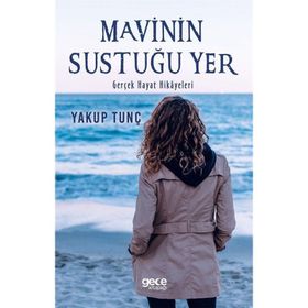 Mavinin Sustuğu Yer - Yakup Tunç