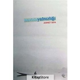 MAVININ YALNIZLIĞI - AHMET SEFA