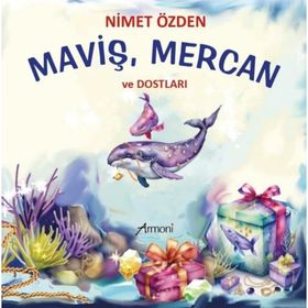 Maviş Mercan ve Dostları Nimet Özden