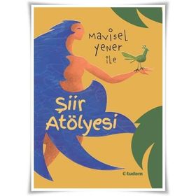 Mavisel Yener ile Şiir Atölyesi - Mavisel Yener