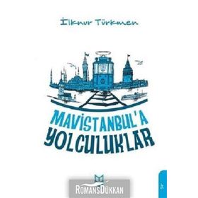 Mavistanbul'a Yolculuklar - İlknur Türkmen