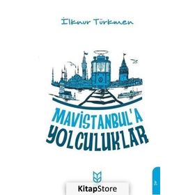 Mavistanbul'a Yolculuklar - İlknur Türkmen