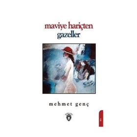 Maviye Hariçten Gazeller - Mehmet Genç