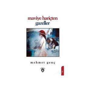 Maviye Hariçten Gazeller - Mehmet Genç