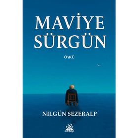 Maviye Sürgün - Ahmet Galip Üstüner