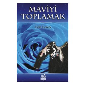 MAVIYI TOPLAMAK - LOIS LOWRY