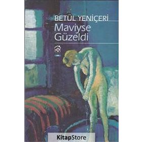 Maviyse Güzeldi - Betül Yeniçeri