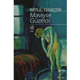 Maviyse Güzeldi - Betül Yeniçeri