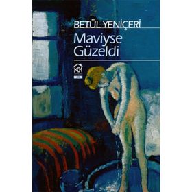 Maviyse Güzeldi - Betül Yeniçeri