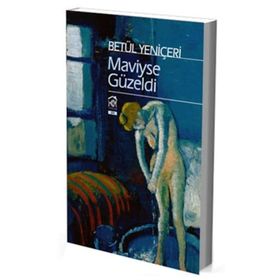 Maviyse Güzeldi - Betül Yeniçeri